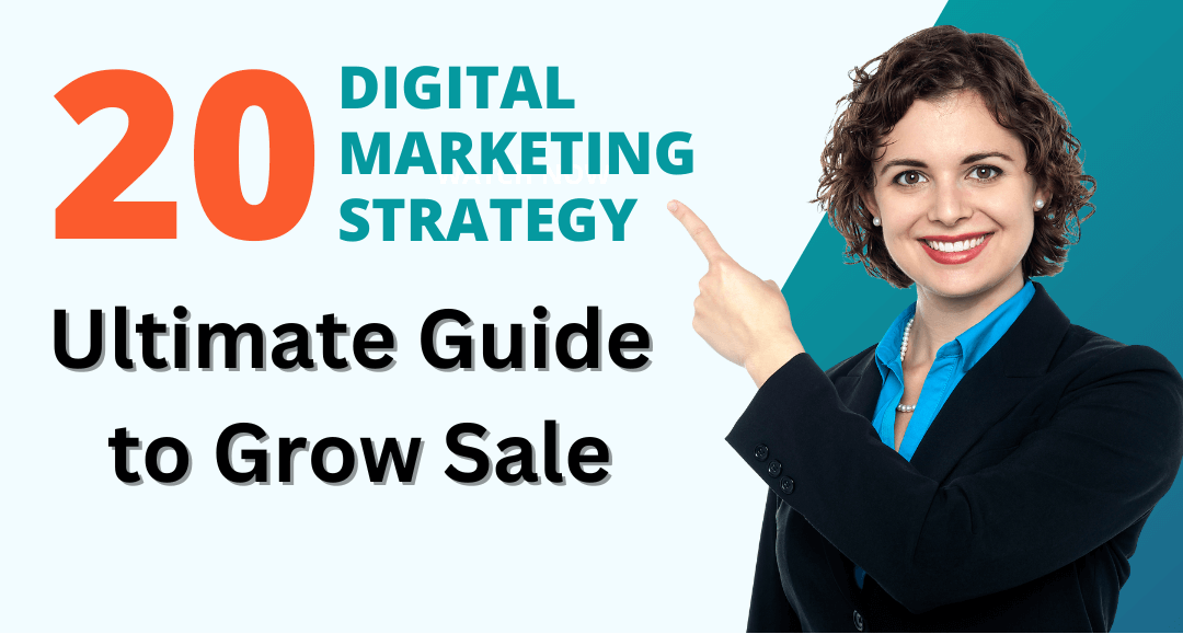 20 Digital Marketing Strategies: Ultimate Guide to Grow Sale