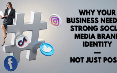 Why Your Business Needs a Strong Social Media Brand Identity—Not Just Posts